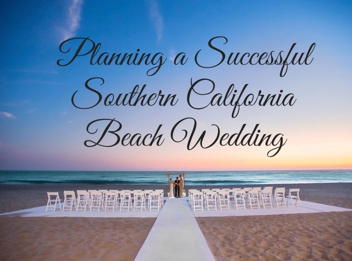 Making Your Southern California Beach Wedding a Success