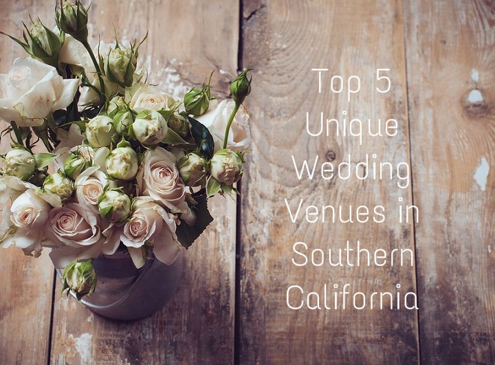 Top 5 Unique Wedding Venues in Southern California