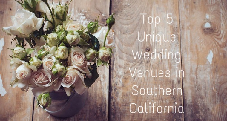 Top 5 Unique Wedding Venues in Southern California