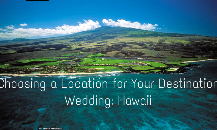 Choosing a Location for Your Destination Wedding: Hawaii