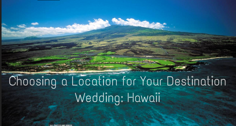 Choosing a Location for Your Destination Wedding: Hawaii