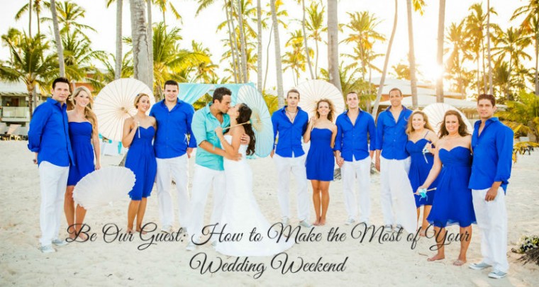 Be Our Guest: How to Make the Most of Your Wedding Weekend